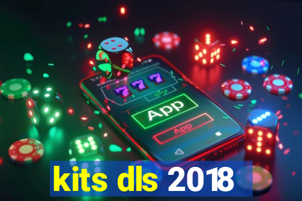 kits dls 2018